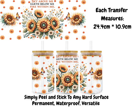 Sky Above Me Earth Below Me Fire Within Me - 16oz UV DTF Transfer