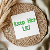 Keep Her Lit! - Irish Slang UV DTF Transfer