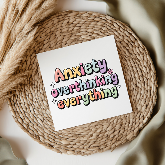 Anxiety Overthinking Everything UV DTF Decal