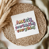 Anxiety Overthinking Everything UV DTF Decal