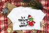 Grinch Is It Too Late To Be Good DTF Transfer