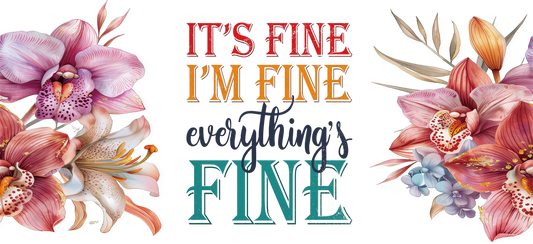 It's Fine I'm Fine Everythings Fine - 16oz UVDTF Transfer
