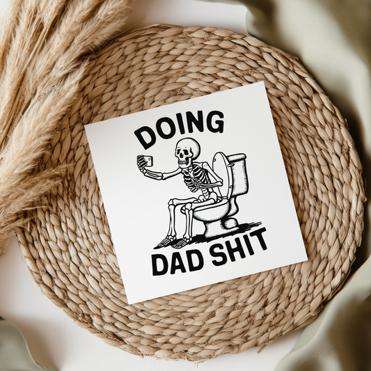 Doing Dad Sh*t UVDTF Transfer