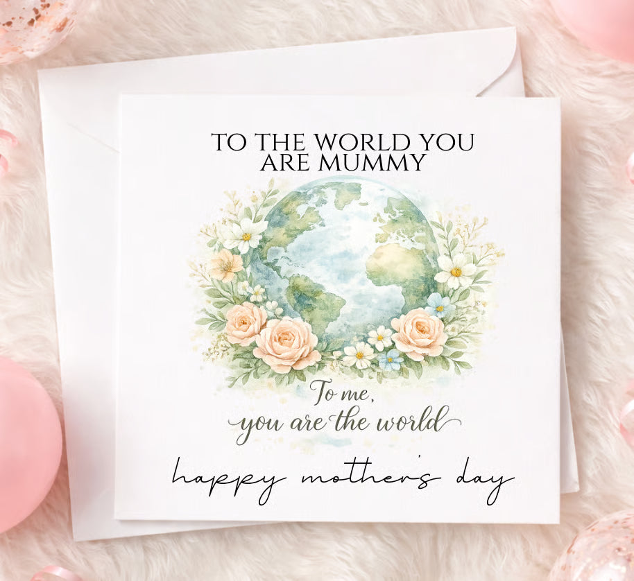DIGITAL FILE - Mothers Day To Me You Are The World Cards