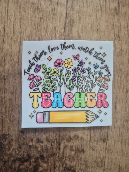 Teach Them Love Them UV DTF Transfer